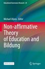 : Non-affirmative Theory of Education and Bildung, Buch