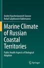 Rofail Salykhovich Rakhmanov: Marine Climate of Russian Coastal Territories, Buch