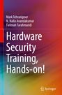 Mark Tehranipoor: Hardware Security Training, Hands-on!, Buch