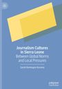 Sarah Bomkapre Koroma: Journalism Cultures in Sierra Leone, Buch