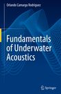 Orlando Camargo Rodríguez: Fundamentals of Underwater Acoustics, Buch
