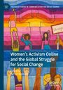 : Women¿s Activism Online and the Global Struggle for Social Change, Buch