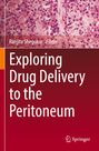 : Exploring Drug Delivery to the Peritoneum, Buch