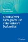 Axel Haverich: Atherosklerose-Pathogenese und mikrovaskuläre Dysfunktion, Buch