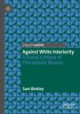 Sam Binkley: Against White Interiority, Buch