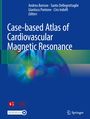 : Case-based Atlas of Cardiovascular Magnetic Resonance, Buch