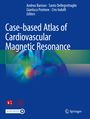 : Case-based Atlas of Cardiovascular Magnetic Resonance, Buch