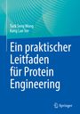 Kang Lan Tee: Ein praktischer Leitfaden für Protein Engineering, Buch