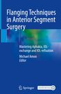 : Flanging Techniques in Anterior Segment Surgery, Buch