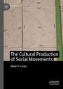 Robert F. Carley: The Cultural Production of Social Movements, Buch