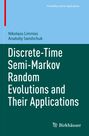 Anatoliy Swishchuk: Discrete-Time Semi-Markov Random Evolutions and Their Applications, Buch