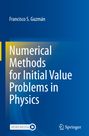 Francisco S. Guzmán: Numerical Methods for Initial Value Problems in Physics, Buch