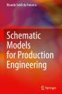 Ricardo Seidl Da Fonseca: Schematic Models for Production Engineering, Buch