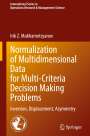 Irik Z. Mukhametzyanov: Normalization of Multidimensional Data for Multi-Criteria Decision Making Problems, Buch