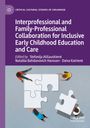 : Interprofessional and Family-Professional Collaboration for Inclusive Early Childhood Education and Care, Buch