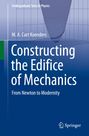 M. A. Curt Koenders: Constructing the Edifice of Mechanics, Buch