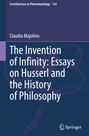 Claudio Majolino: The Invention of Infinity: Essays on Husserl and the History of Philosophy, Buch