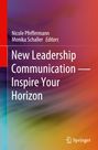 : New Leadership Communication¿Inspire Your Horizon, Buch