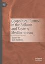 : Geopolitical Turmoil in the Balkans and Eastern Mediterranean, Buch