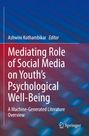 : Mediating Role of Social Media on Youth¿s Psychological Well-Being, Buch