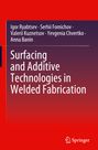 Igor Ryabtsev: Surfacing and Additive Technologies in Welded Fabrication, Buch