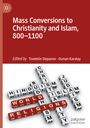 : Mass Conversions to Christianity and Islam, 800¿1100, Buch