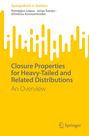 Remigijus Leipus: Closure Properties for Heavy-Tailed and Related Distributions, Buch