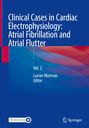 : Clinical Cases in Cardiac Electrophysiology: Atrial Fibrillation and Atrial Flutter, Buch