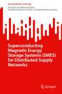 Enrique-Luis Molina-Ibáñez: Superconducting Magnetic Energy Storage Systems (SMES) for Distributed Supply Networks, Buch