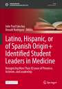 : Latino, Hispanic, or of Spanish Origin+ Identified Student Leaders in Medicine, Buch