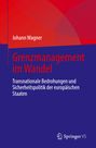 Johann Wagner: Grenzmanagement im Wandel, Buch