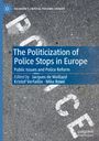 : The Politicization of Police Stops in Europe, Buch