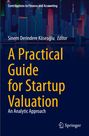 : A Practical Guide for Startup Valuation, Buch