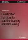 Tsutomu Sasao: Classification Functions for Machine Learning and Data Mining, Buch