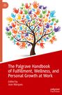 : The Palgrave Handbook of Fulfillment, Wellness, and Personal Growth at Work, Buch