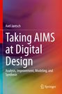 Axel Jantsch: Taking AIMS at Digital Design, Buch