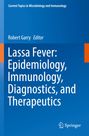 : Lassa Fever: Epidemiology, Immunology, Diagnostics, and Therapeutics, Buch