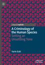 Yarin Eski: A Criminology of the Human Species, Buch