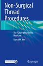 Nancy M. Kim: Non-Surgical Thread Procedures, Buch