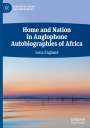 Lena Englund: Home and Nation in Anglophone Autobiographies of Africa, Buch