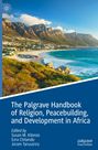 : The Palgrave Handbook of Religion, Peacebuilding, and Development in Africa, Buch