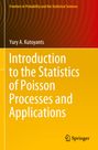 Yury A. Kutoyants: Introduction to the Statistics of Poisson Processes and Applications, Buch