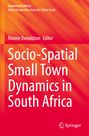 : Socio-Spatial Small Town Dynamics in South Africa, Buch