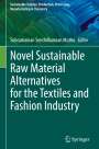 : Novel Sustainable Raw Material Alternatives for the Textiles and Fashion Industry, Buch