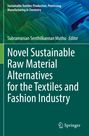 : Novel Sustainable Raw Material Alternatives for the Textiles and Fashion Industry, Buch