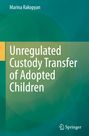 Marina Rakopyan: Unregulated Custody Transfer of Adopted Children, Buch