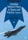 : Canadian Defence Policy in Theory and Practice, Volume 2, Buch