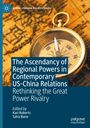 : The Ascendancy of Regional Powers in Contemporary US-China Relations, Buch