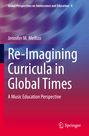 Jennifer M. Mellizo: Re-Imagining Curricula in Global Times, Buch