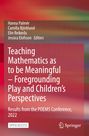 : Teaching Mathematics as to be Meaningful ¿ Foregrounding Play and Children¿s Perspectives, Buch